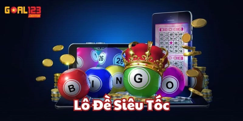 Hướng dẫn chơi Lô Đề Siêu Tốc cho người mới